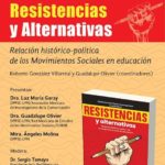 Resistencias y Alternativas. Relación histórico-política de los Movimientos Sociales en educación