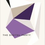 The Digital Party. Political Organisation and Online Democracy