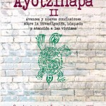 Informe Ayotzinapa II. Avances y nuevas conclusiones sobre la investigación, búsqueda y atención a las víctimas, México, GIEI, 2016