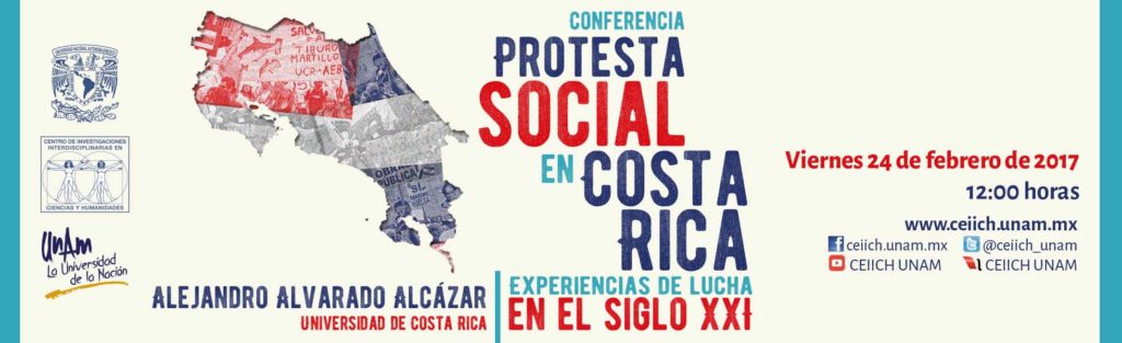 Conferencia Alejandro Alvarado, Protesta social en Costa Rica. Experiencias de lucha en el siglo XXI, febrero 24, 2017.