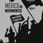 México en movimientos. Resistencias y alternativas