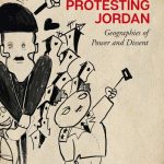 Protesting Jordan: Geographies of Power and Dissent