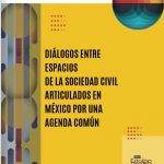 Diálogo entre Espacios de la Sociedad Civil articulados en México por una agenda común